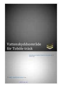 Vattenskyddsområde för Toböle träsk Detta dokument innehåller föreskrifter och skyddszoner för Toböle träsk  Ålands landskapsregering