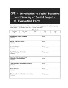 CP2 - Introduction to Capital Budgeting and Financing of Capital Projects ✽ Evaluation Form Your feedback is very important to us! Please respond to the following questions. Use the following rating system, using a “