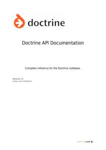 Doctrine API Documentation  Complete reference for the Doctrine codebase. Doctrine 1.0 Version: api[removed]