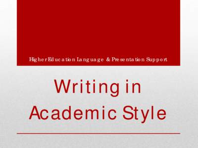 Higher Education Language & Presentation Support  Writing in Academic Style  HELPS (Higher Education Language & Presentation Support)