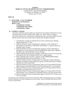 AGENDA MORGAN COUNTY BOARD OF COUNTY COMMISSIONERS Assembly Room, Administration Building 231 Ensign, Fort Morgan, CO[removed]Tuesday, June 24, 2014 9:00 A.M.