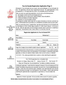 Tour du Canada Registration Application (Page 1) Participants in Tour du Canada, the cross-country ride, must be Members of Tour du Canada, the club. This application is the next step in registering for the ride. This si