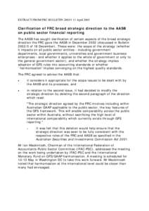 EXTRACT FROM FRC BULLETIN[removed]April[removed]Clarification of FRC broad strategic direction to the AASB on public sector financial reporting The AASB has sought clarification of certain aspects of the broad strategic 