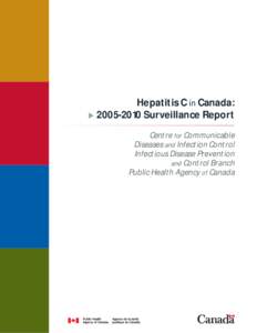 Hepatitis C in Canada: X[removed]Surveillance Report Centre for Communicable Diseases and Infection Control Infectious Disease Prevention and Control Branch