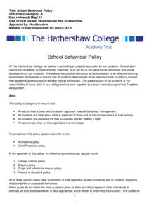 Title: School Behaviour Policy DFE Policy Category: A Date reviewed: May ‘13 Date of next review: Head teacher free to determine Approved by: Head teacher Member of staff responsible for policy: ATR