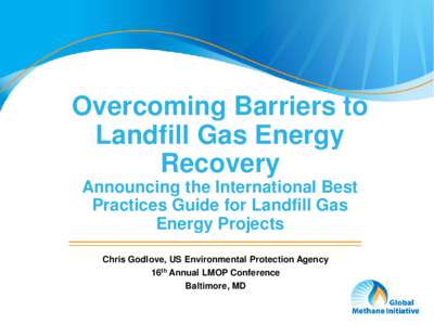 Overcoming Barriers to Landfill Gas Energy Recovery