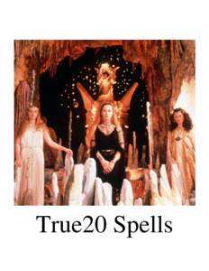 True20 Spells  1 True20 Spells version 1.3 by Bryan Caplan