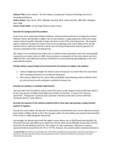 Abstract Title: Screen Failures - Are We Failing to Compensate? Resource Planning in the Era of Personalized Medicine. Author Names: Gina Varner, MPH, Madeline Treschuk, MPH, Joanne Brechlin, MBA MPH, Meaghan Stirn, MBA 