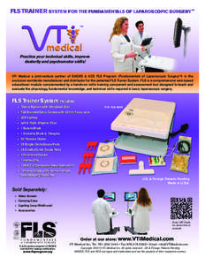 FLS Trainer System for the Fundamentals of Laparoscopic Surgery  TM Practice your technical skills, improve dexterity and psychomotor skills!