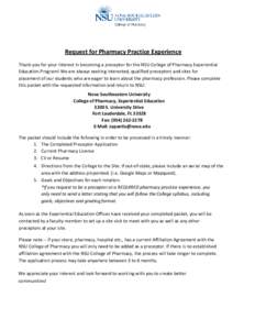 Request for Pharmacy Practice Experience Thank you for your interest in becoming a preceptor for the NSU College of Pharmacy Experiential  Education Program! We are always seeking interested, q