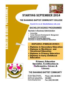 BACHELOR DEDREE PROGRAMMES  STARTING SEPTEMBER 2014 THE BAHAMAS BAPTIST COMMUNIT Y COLLEGE Search for us at bbccbahamas-edu.com