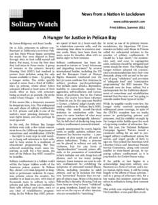 News from a Nation in Lockdown www.solitarywatch.com Print Edition, Summer 2011 A Hunger for Justice in Pelican Bay By James Ridgeway and Jean Casella