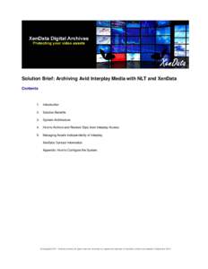 Solution Brief: Archiving Avid Interplay Media with NLT and XenData Contents 1.  Introduction