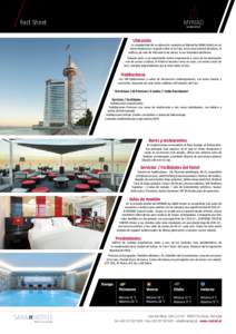 Fact Sheet Ubicación La singularidad de su ubicación convierte al Myriad by SANA Hotels en un hotel majestuoso: erguido sobre el río Tajo, en la zona oriental de Lisboa, el edificio, de más de 140 metros de altura, e