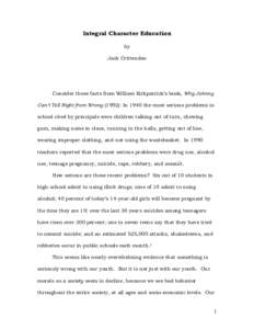 Integral Character Education by Jack Crittenden Consider these facts from William Kirkpatrick’s book, Why Johnny Can’t Tell Right from Wrong (1992): In 1940 the most serious problems in