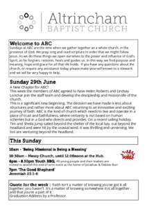 Welcome to ABC Sundays at ABC are the time when we gather together as a whole church, in the presence of God. We pray, sing and read scripture in order that we might follow Jesus. As we do these things we open ourselves 