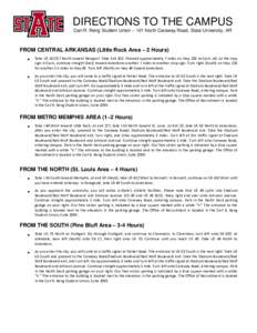 DIRECTIONS TO THE CAMPUS Carl R. Reng Student Union – 101 North Caraway Road, State University, AR FROM CENTRAL ARKANSAS (Little Rock Area – 2 Hours) 