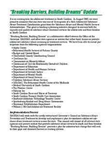 “Breaking Barriers, Building Dreams” Update It is an exciting time for adolescent treatment in South Carolina. In August 2005, we were proud to announce that our state was one of 16 recipients of a State Adolescent S