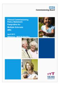 Clinical Commissioning Policy Statement: Fampridine for Multiple Sclerosis (MS) April 2013