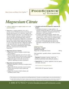 ® ® Magnesium Citrate • 	 A dietary supplement to support proper nerve and 	 	 muscle functions.*