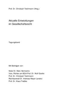 Prof. Dr. Christoph Teichmann (Hrsg.)  Aktuelle Entwicklungen im Gesellschaftsrecht  Tagungsband