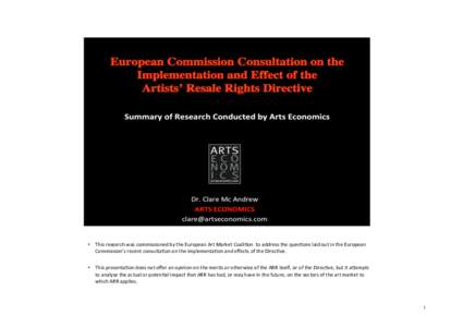 •  This	
  research	
  was	
  commissioned	
  by	
  the	
  European	
  Art	
  Market	
  Coali:on	
  	
  to	
  address	
  the	
  ques:ons	
  laid	
  out	
  in	
  the	
  European	
   Commission’s	