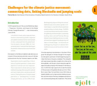 Challenges for the climate justice movement: connecting dots, linking Blockadia and jumping scale 1  Patrick Bond is the Director of the University of KwaZulu-Natal Centre for Civil Society in Durban, South Africa.