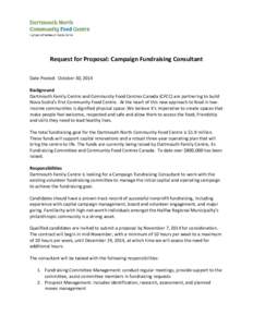 Request for Proposal: Campaign Fundraising Consultant Date Posted: October 30, 2014 Background Dartmouth Family Centre and Community Food Centres Canada (CFCC) are partnering to build Nova Scotia’s first Community Food