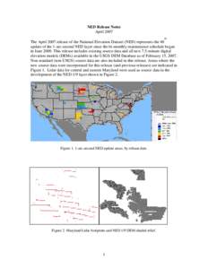 NED Release Notes April 2007 th The April 2007 release of the National Elevation Dataset (NED) represents the 40 update of the 1-arc-second NED layer since the bi-monthly maintenance schedule began