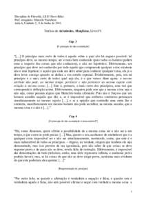 Disciplina de Filosofia, I.E.E Olavo Bilac. Prof. estagiário: Marcelo Fischborn Aula 6, Unidade 2, 9 de Junho deTrechos de Aristóteles, Metafísica, Livro IV. Cap. 3