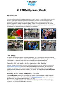    #LLTD14 Sponsor Guide Introduction In 2010, the first Lowlands Throwdown was held at CrossFit Twente. A group of 43 athletes from the BeNeLux gathered to participate in this first competition. Four years and two ve