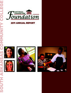 SOUTH ARKANSAS COMMUNITY COLLEGE 2011 ANNUAL REPORT From the  COLLEGE PRESIDENT