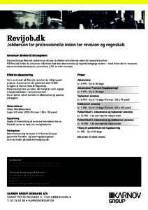 Revijob.dk  Jobbørsen for professionelle inden for revision og regnskab Annoncer direkte til dit segment Karnov Groups ReviJob-platform er din vej til effektiv rekruttering inden for revisorbranchen. På ReviJob finder 