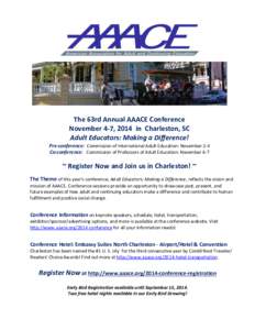 The 63rd Annual AAACE Conference November 4-7, 2014 in Charleston, SC Adult Educators: Making a Difference! Pre-conference: Commission of International Adult Education: November 2-4 Co-conference: Commission of Professor