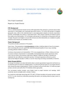 CONSERVATION TECHNOLOGY INFORMATION CENTER JOB DESCRIPTION Title: Project Coordinator Reports to: Project Director CTIC Background
