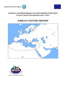1  EUROPEAN NEIGHBOURHOOD AND PARTNERSHIP INSTRUMENT Towards a Shared Environmental System « SEIS »  JORDAN COUNTRY REPORT
