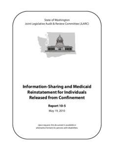 State of Washington Joint Legislative Audit & Review Committee (JLARC) Information-Sharing and Medicaid Reinstatement for Individuals Released from Confinement