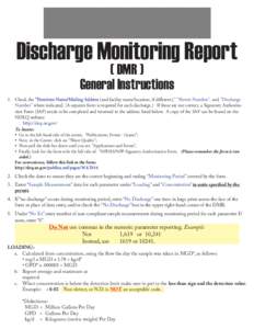 Discharge Monitoring Report ( DMR ) General Instructions 1. Check the “Permittee Name/Mailing Address (and facility name/location, if different),” “Permit Number”, and “Discharge Number” where indicated. (A s