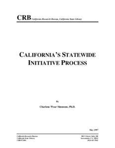 CRB  California Research Bureau, California State Library CALIFORNIA’S STATEWIDE INITIATIVE PROCESS