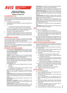 TERMS AND CONDITIONS OF STANDARD RENTAL AGREEMENT Effective 30 January 2012 Our Commitment to You The Avis group is a leading car rental group in Australia and New Zealand and the