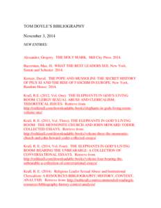 TOM DOYLE’S BIBLIOGRAPHY November 3, 2014 NEW ENTRIES: Alexander, Gregory. THE HOLY MARK. Mill City Press[removed]Bazerman, Max. H. WHAT THE BEST LEADERS SEE. New York.