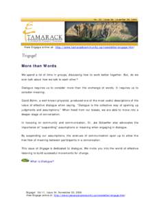 View Engage online at: http://www.tamarackcommunity.ca/newsletter/engage.htm!  More than Words We spend a lot of time in groups, discussing how to work better together. But, do we ever talk about how we talk to each othe