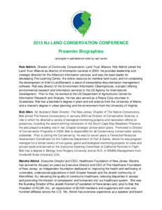 2015 NJ LAND CONSERVATION CONFERENCE Presenter Biographies (arranged in alphabetical order by last name) Rob Aldrich, Director of Community Conservation, Land Trust Alliance. Rob Aldrich joined the Land Trust Alliance as