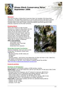 Glossy Black Conservancy News September 2006 Welcome! This is the first edition of Glossy Black Conservancy News, the newsletter of the Glossy Black Conservancy. The Glossy Black Conservancy is a not for profit consortiu