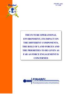 FINABEL study Nr T.38.R THE FUTURE OPERATIONAL ENVIRONMENT, ITS IMPACT ON THE DIFFERENT COMPONENTS,