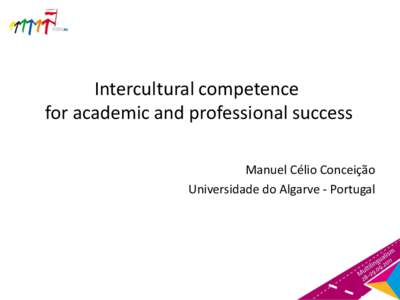 Intercultural competence for academic and professional success Manuel Célio Conceição Universidade do Algarve - Portugal  1. Language and culture