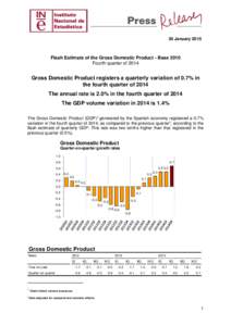 30 January[removed]Flash Estimate of the Gross Domestic Product - Base 2010 Fourth quarter of[removed]Gross Domestic Product registers a quarterly variation of 0.7% in