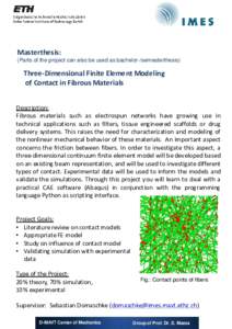 Masterthesis: (Parts of the project can also be used as bachelor-/semesterthesis) Three-Dimensional Finite Element Modeling of Contact in Fibrous Materials Description: