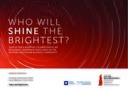 WHO WILL SHINE THE BRIGHTEST ? JOIN US FOR A NIGHT OF CELEBRATION AS WE RECOGNISE LEADERSHIP EXCELLENCE IN THE WESTERN AUSTRALIAN BUSINESS COMMUNIT Y.