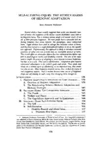 SELF-ALTERING INJURY: THE HIDDEN HARMS OF HEDONIC ADAPTATION Sean Hannon Williamst Several scholars have recently suggested that under one plausible measure of harm-the happiness of the victim-severe disabilities cause l